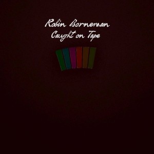 robin-borneman-caught-on-tape3000
